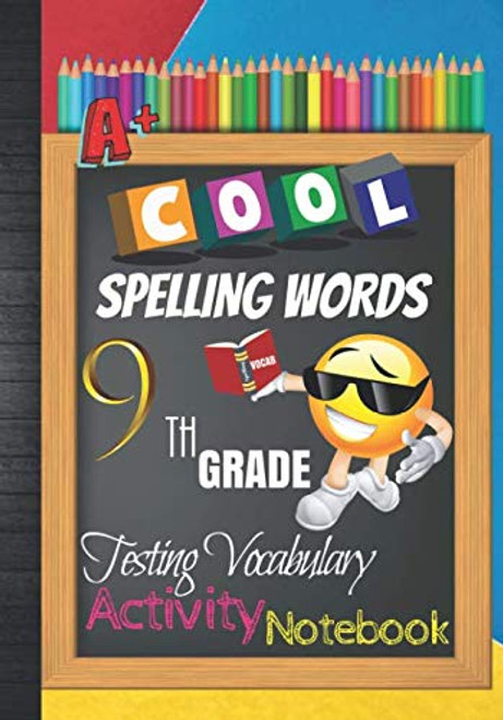 Cool Spelling Words 9th Grade Testing Vocabulary Activity Notebook: Emoji Ninth Grade Homeschool Curriculum: Blank Spelling Worksheets, Creative ... Words Activity Pages, Grades Tracker Workbook