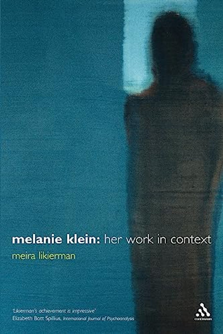 Melanie Klein: Her Work in Context