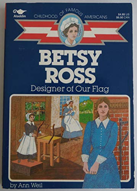 Betsy Ross: Designer of Our Flag (Childhood of Famous Americans)