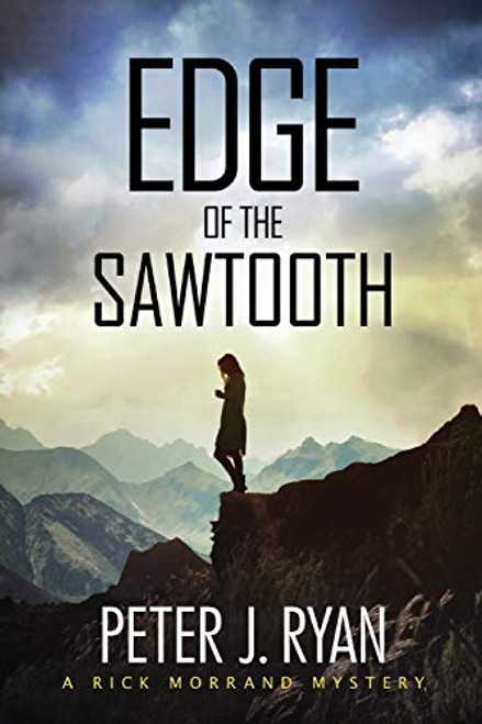Edge of the Sawtooth (Rick Morrand Mystery)