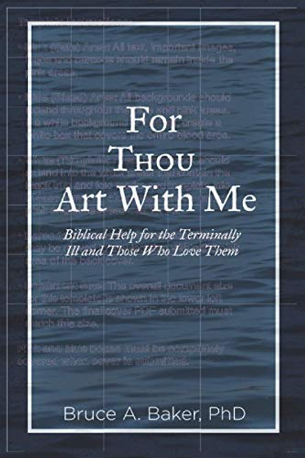 For Thou Art With Me: Biblical Help For the Terminally Ill and Those Who Love Them