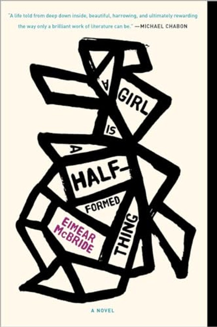 A Girl Is a Half-formed Thing: A Novel