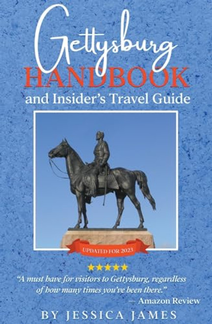 Gettysburg Handbook and Insider's Travel Guide: Ultimate Guide to Visiting Gettysburg