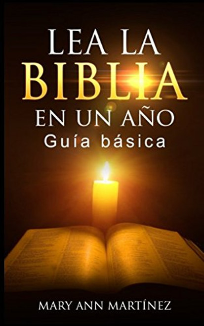 Lea la Biblia en un ao: Gua Bsica - 7 Planes de lectura para leer la Biblia (Spanish Edition)