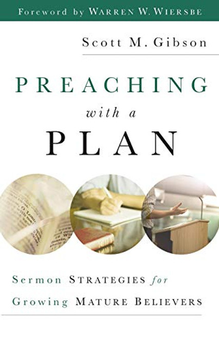 Preaching with a Plan: Sermon Strategies for Growing Mature Believers