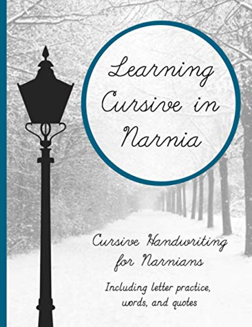 Learning Cursive in Narnia: Cursive Handwriting Practice (Learning with Literature)
