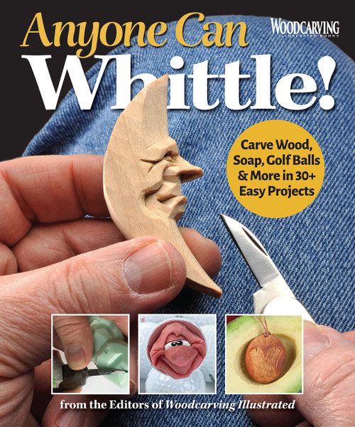 Anyone Can Whittle! Carve Wood, Soap, Golf Balls & More in 30+ Easy Projects (Fox Chapel Publishing) Beginner-Friendly Whittling Guide - Full-Size Patterns for Step-by-Step Ornaments, Animals, & More