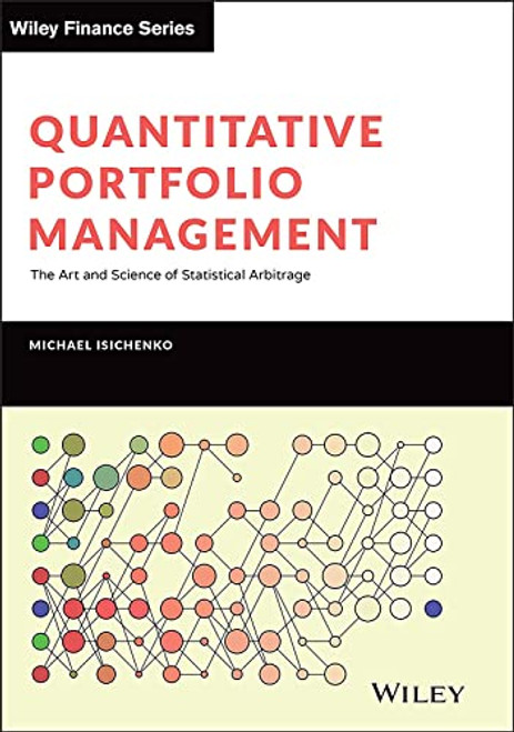 Quantitative Portfolio Management: The Art and Science of Statistical Arbitrage