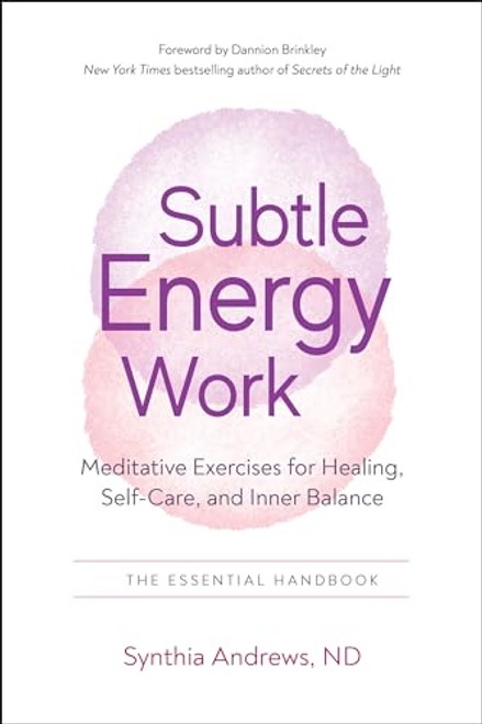 Subtle Energy Work: Meditative Exercises for Healing, Self-Care, and Inner Balance