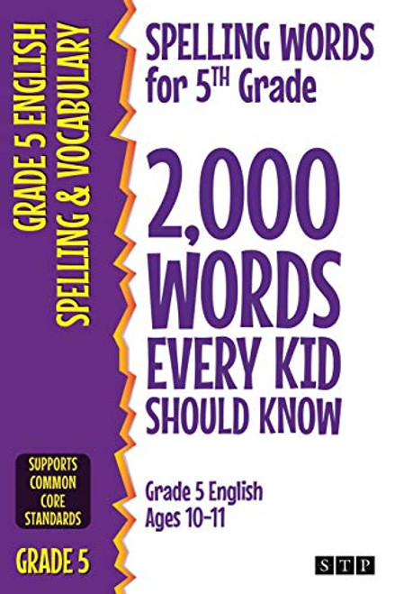 Spelling Words for 5th Grade: 2,000 Words Every Kid Should Know (Grade 5 English Ages 10-11) (2,000 Spelling Words (US Editions))