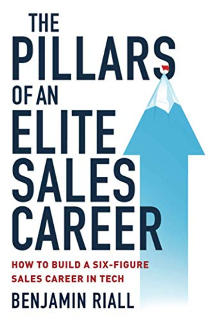 The pillars of an Elite sales career: How to build a six-figure sales career in tech