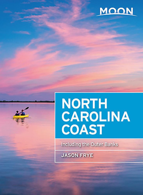 Moon North Carolina Coast: With the Outer Banks (Travel Guide)
