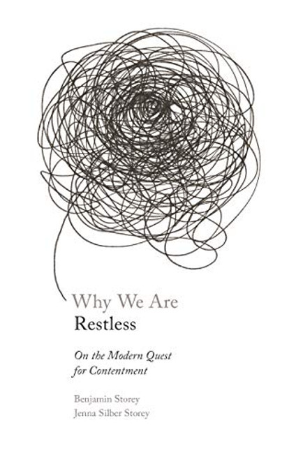 Why We Are Restless: On the Modern Quest for Contentment (New Forum Books, 65)