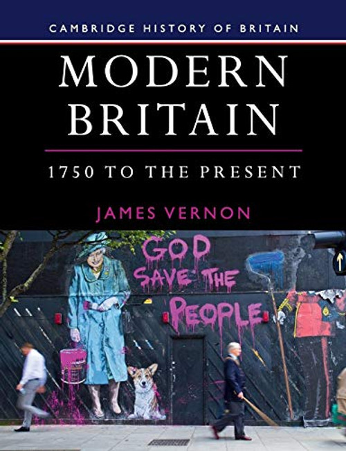 Modern Britain, 1750 to the Present (Cambridge History of Britain, Series Number 4)