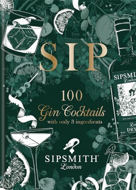 Sip: 100 gin cocktails with just three ingredients