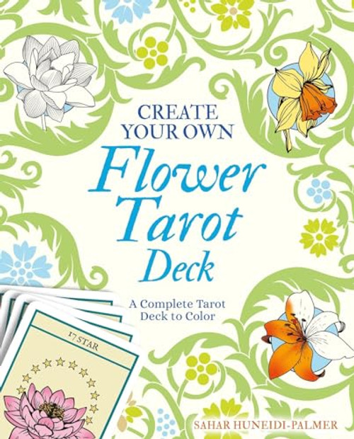 Create Your Own Flower Tarot Deck: A Complete Tarot Deck to Color