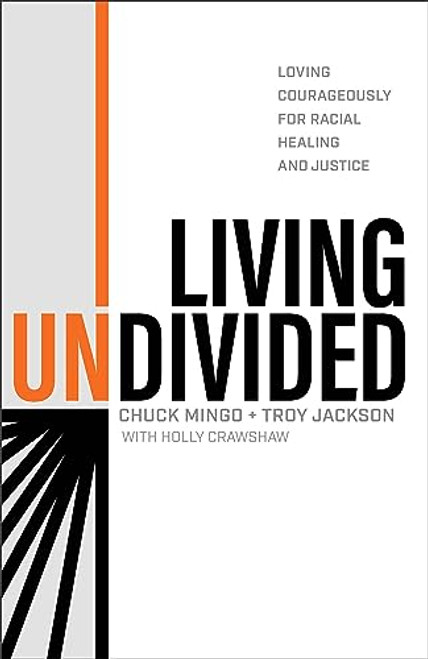 Living Undivided: Loving Courageously for Racial Healing and Justice