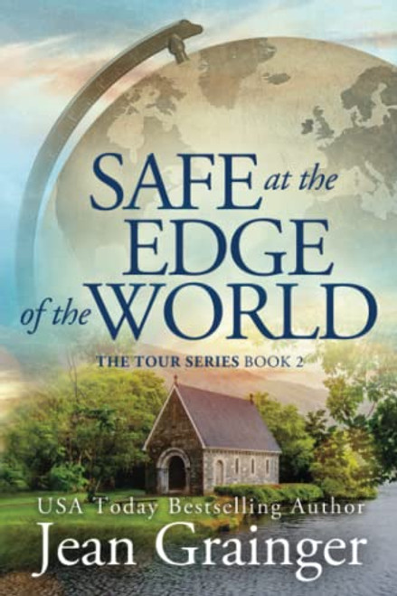 Safe at the Edge of the World: The Tour Series Book 2