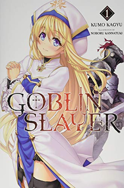 Goblin Slayer, Vol. 1 (light novel) (Goblin Slayer (Light Novel), 1)