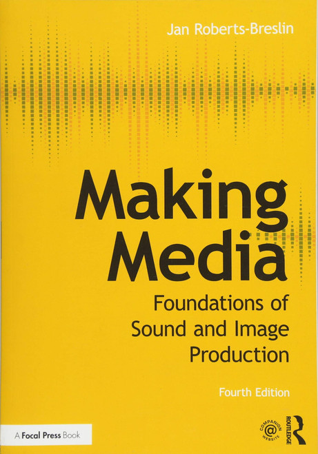 Making Media: Foundations of Sound and Image Production