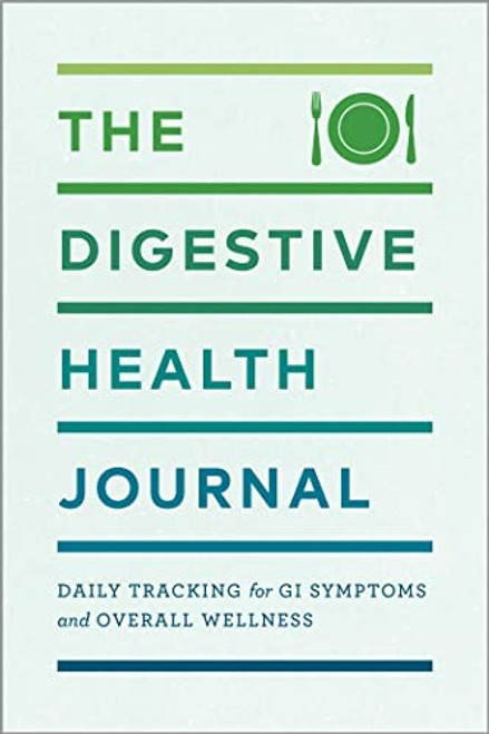 The Digestive Health Journal: Daily Tracking for GI Symptoms and Overall Wellness