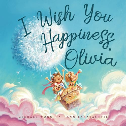 I Wish You Happiness Olivia (The Unconditional Love for Olivia Series)