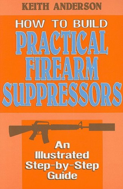 How to Build Practical Firearms Suppressors