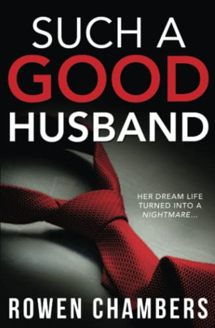 Such a Good Husband: A gripping psychological thriller