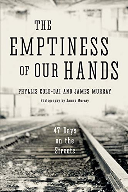 The Emptiness of Our Hands: 47 Days on the Streets