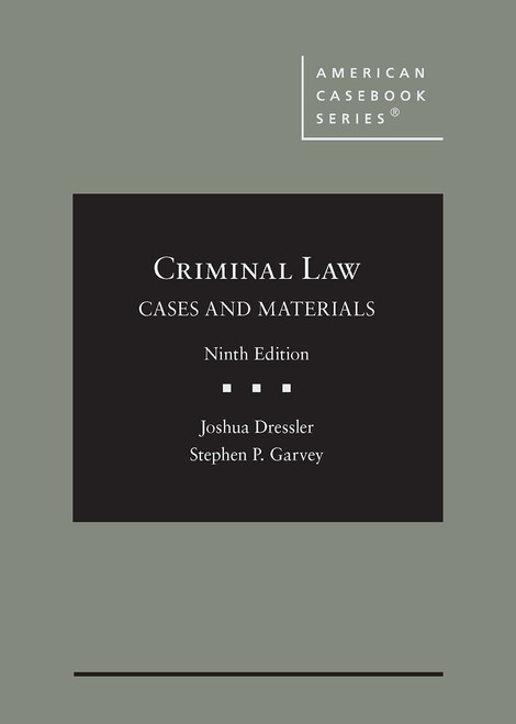 Criminal Law: Cases and Materials (American Casebook Series)