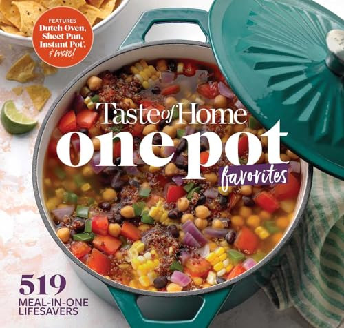 Taste of Home One Pot Favorites: 519 Dutch Oven, Instant Pot, Sheet Pan and other meal-in-one lifesavers