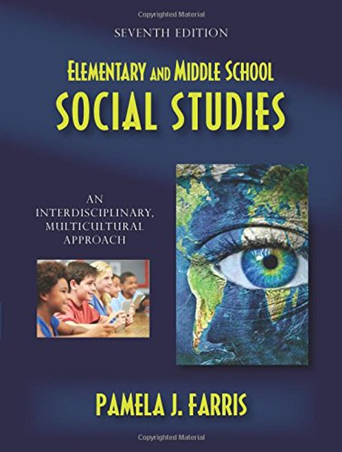 Elementary and Middle School Social Studies: An Interdisciplinary, Multicultural Approach, Seventh Edition