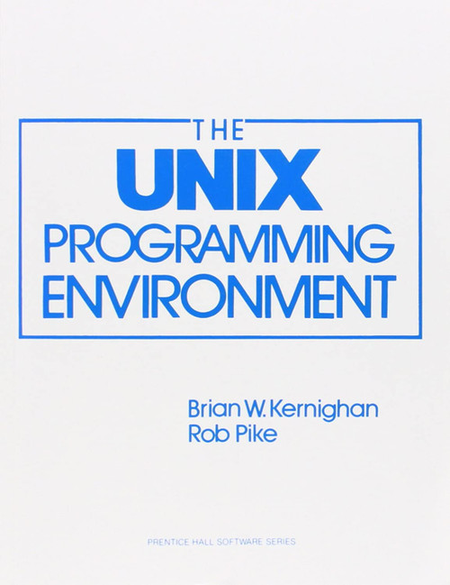 The Unix Programming Environment (Prentice-Hall Software Series)