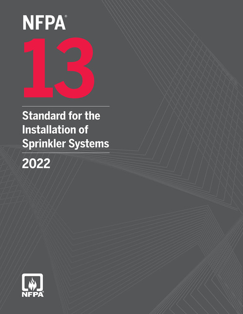 NFPA 13, Standard for the Installation of Sprinkler Systems, 2022 Edition