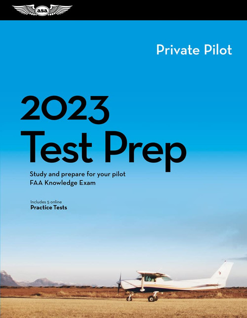 2023 Private Pilot Test Prep: Study and prepare for your pilot FAA Knowledge Exam (ASA Test Prep Series)