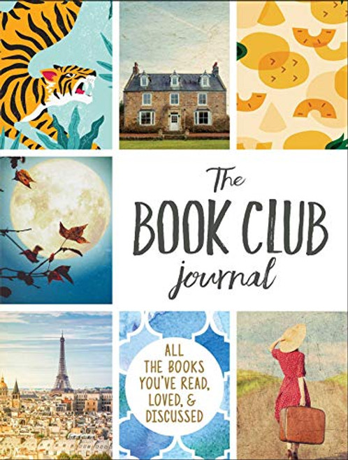 The Book Club Journal: All the Books You've Read, Loved, & Discussed