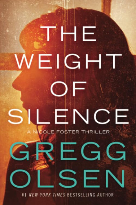 The Weight of Silence (Nicole Foster Thriller, 2)