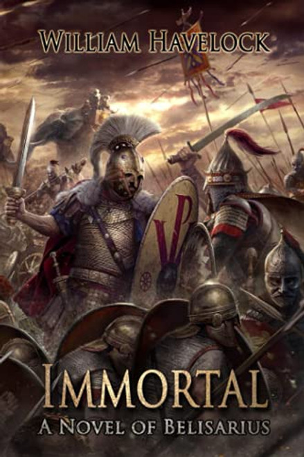 Immortal: A Novel of Belisarius (The Last of the Romans)