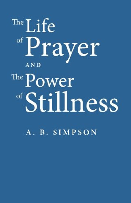 The Life of Prayer and the Power of Stillness