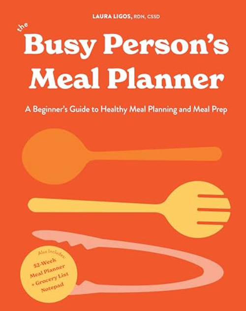 The Busy Person's Meal Planner: A Beginner's Guide to Healthy Meal Planning and Meal Prep including 50+ Recipes and a Weekly Meal Plan/Grocery List Notepad