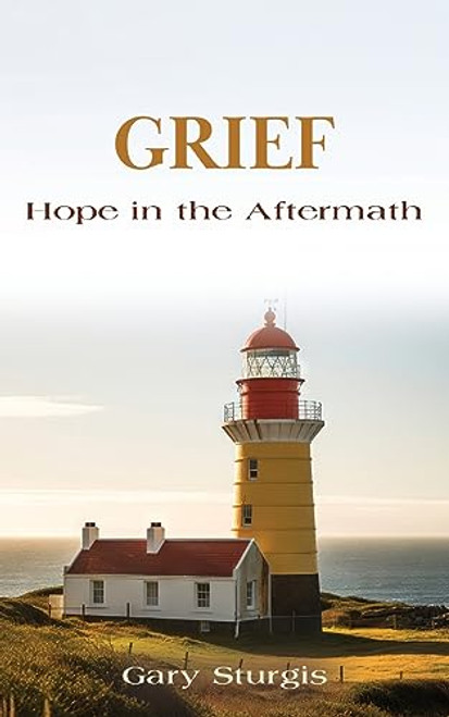 Grief: Hope in the Aftermath