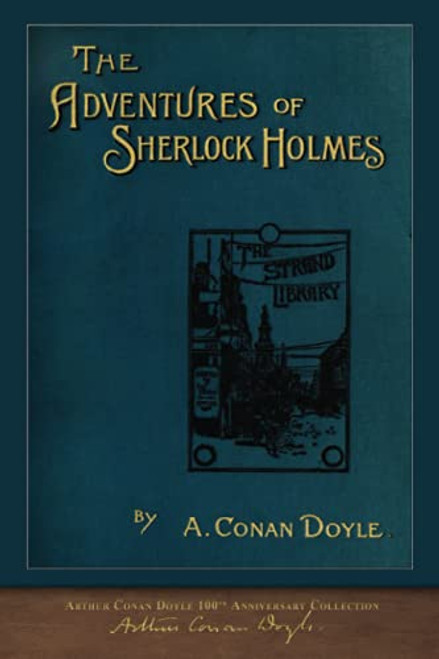 The Adventures of Sherlock Holmes (100th Anniversary Edition): With 100 Original Illustrations