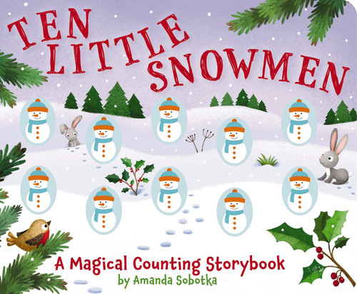 Ten Little Snowmen: A Magical Counting Storybook (Magical Counting Storybooks)