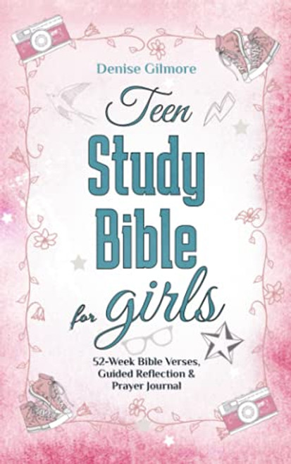 Teen Study Bible for Girls: 52-Week Bible Verses, Guided Reflection and Prayer Journal