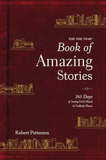 The One Year Book of Amazing Stories: 365 Days of Seeing Gods Hand in Unlikely Places