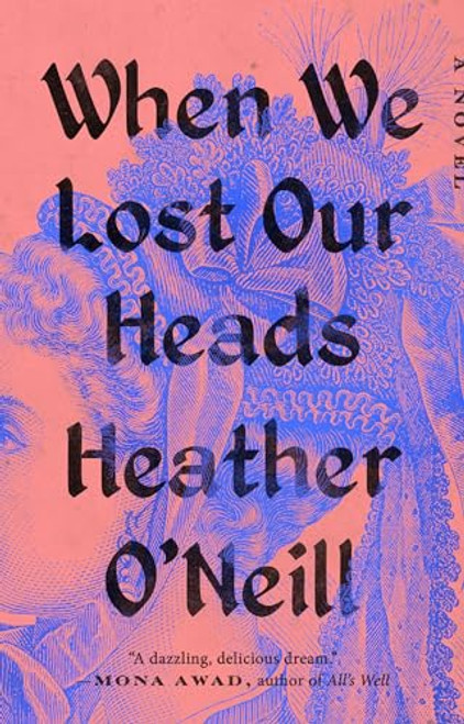 When We Lost Our Heads: A Novel