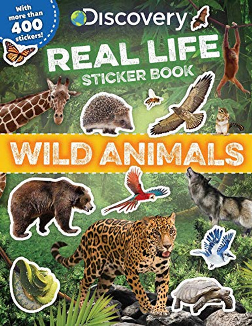 Discovery Real Life Sticker Book: Wild Animals (Discovery Real Life Sticker Books)