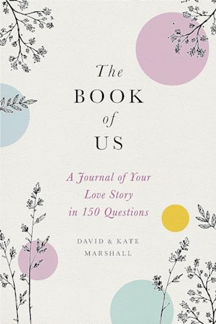 The Book of Us: The Journal of Your Love Story in 150 Questions
