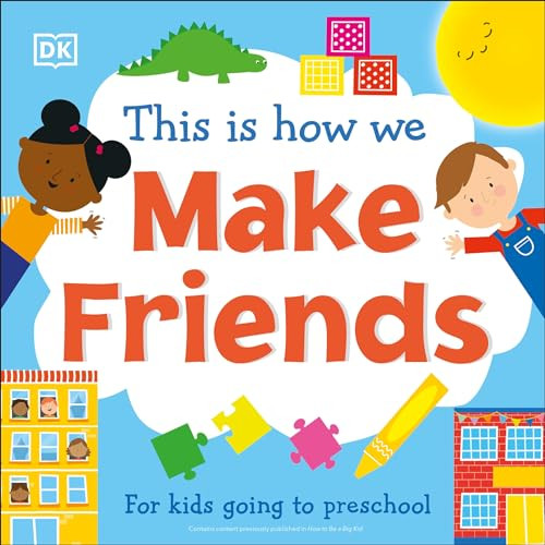 This Is How We Make Friends: For kids going to preschool (First Skills for Preschool)
