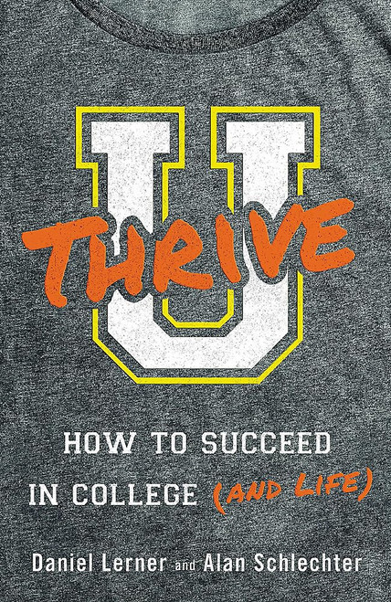 U Thrive: How to Succeed in College (and Life)